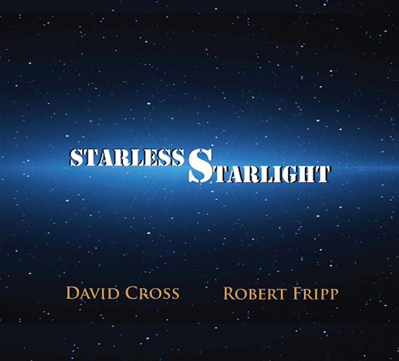 Starless Starlight - David Cross & Robert Fripp